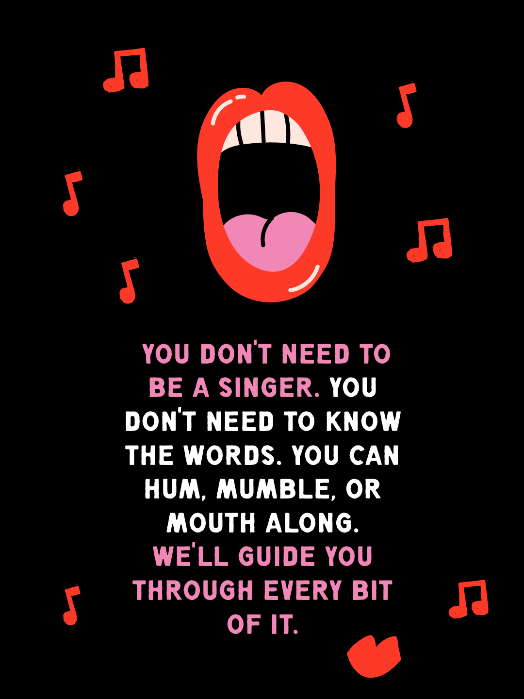 You don't need to be a singer